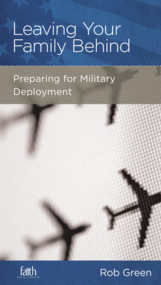 Leaving Your Family Behind: Preparing for Military Deployment cover image