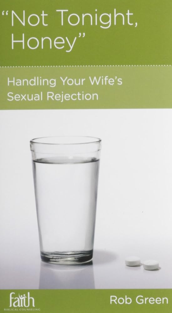 Not Tonight, Honey"": Handling Your Wife's Sexual Rejection cover image