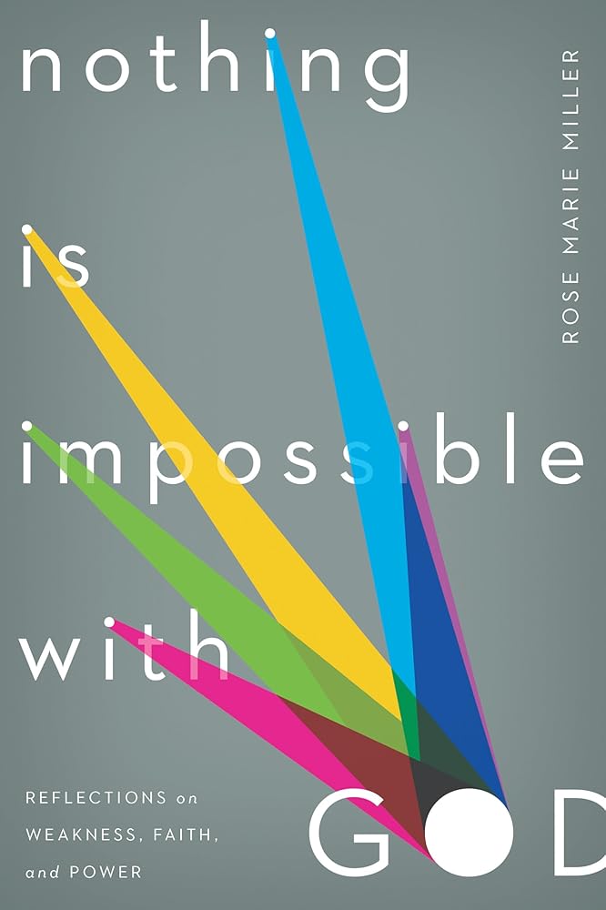 Nothing Is Impossible with God: Reflections on Weakness, Faith, and Power cover image