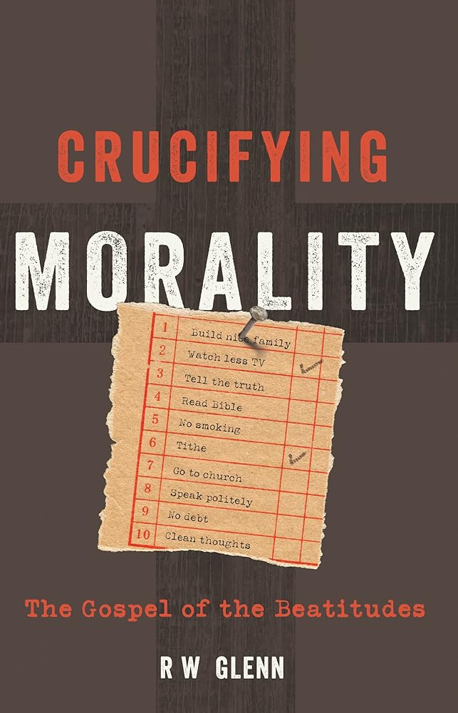 Crucifying Morality: The Gospel of the Beatitudes cover image