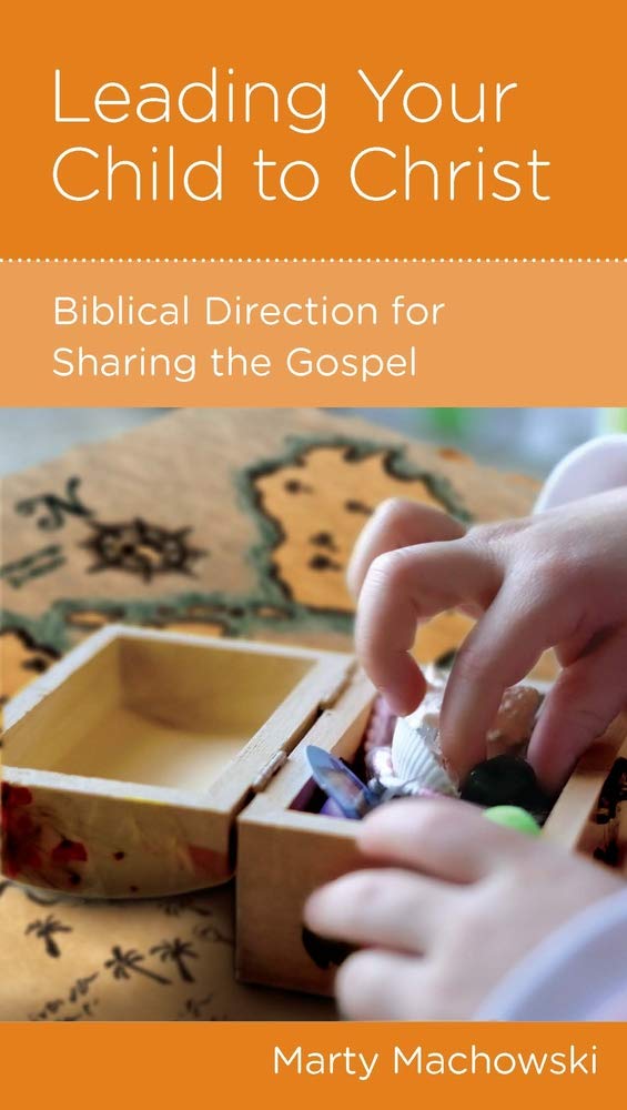 Leading Your Child to Christ: Biblical Direction for Sharing the Gospel cover image