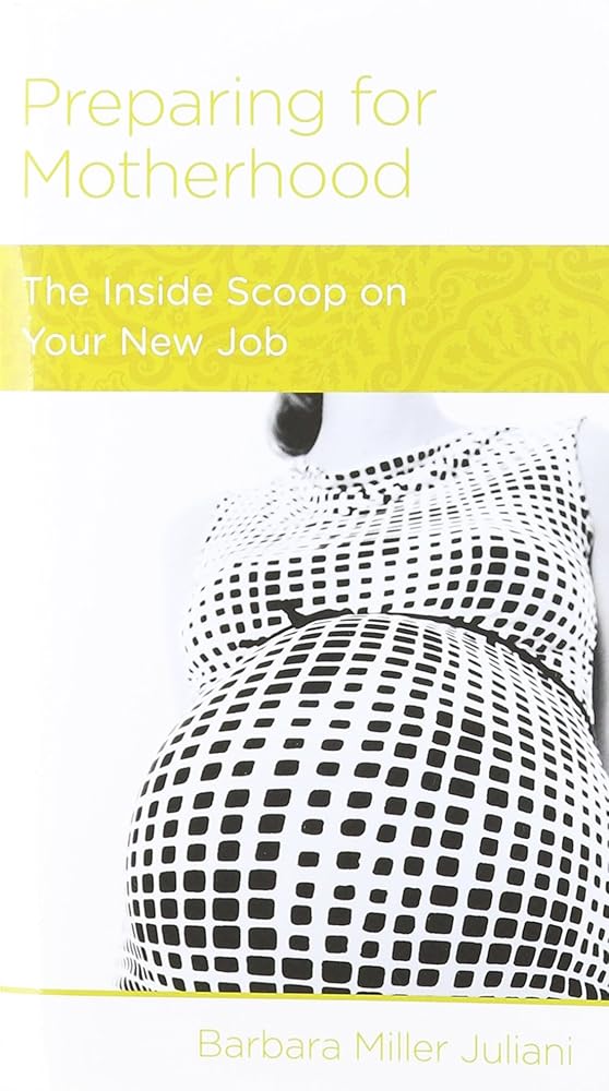 Preparing for Motherhood : The Inside Scoop on Your New Job cover image