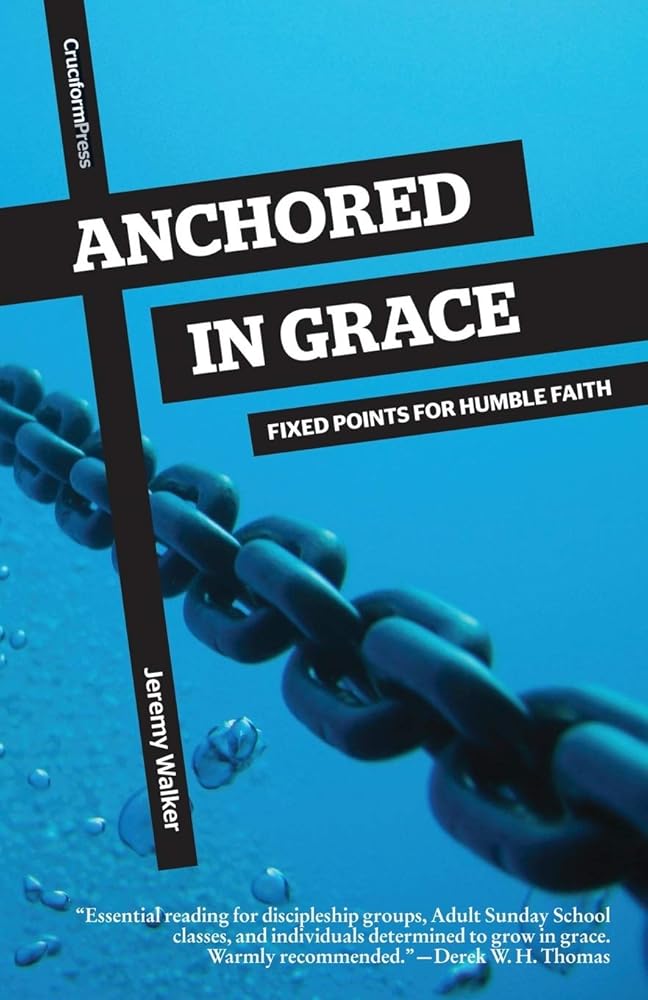 Anchored in Grace: Fixed Points for Humble Faith cover image