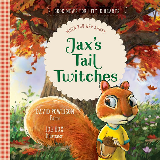 Jax's Tail Twitches: When You Are Angry (Good News for Little Hearts) cover image