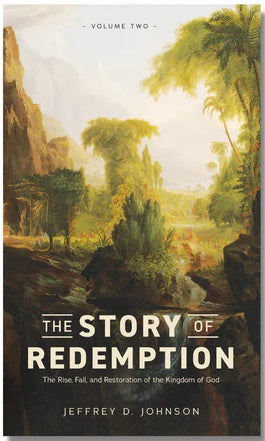 The Story of Redemption: The Rise, Fall, and Restoration of the Kingdom of God cover image