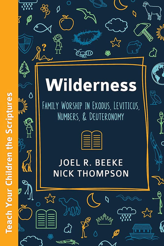 Wilderness: Family Worship in Exodus, Leviticus, Numbers, and Deuteronomy cover image