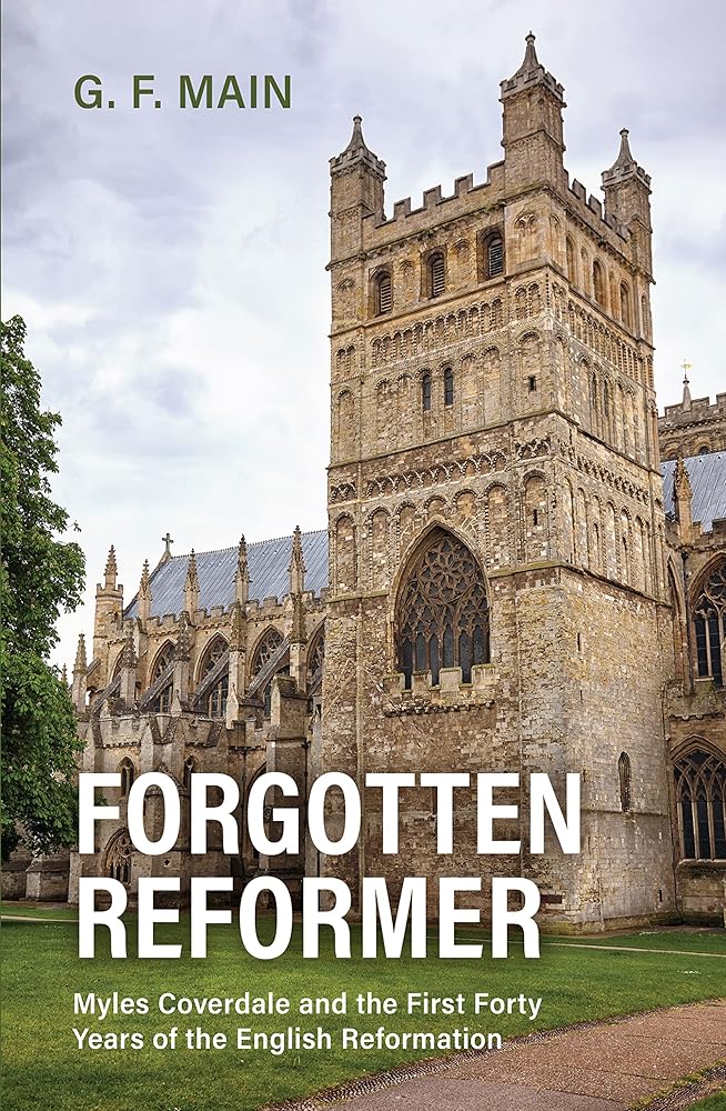 Forgotten Reformer: Myles Coverdale and the First Forty Years of the English Reformation cover image