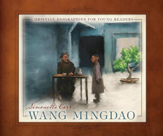 Wang Mingdao (Christian Biographies for Young Readers) cover image