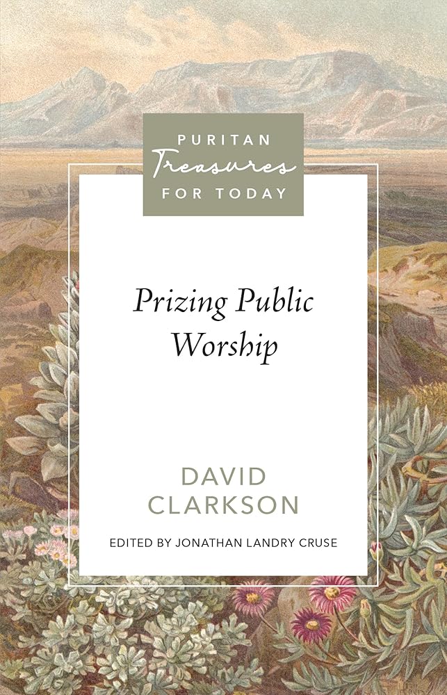 Prizing Public Worship (Puritan Treasures for Today) cover image