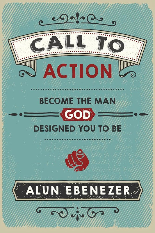 Call to Action: Become the Man God Designed You to Be cover image