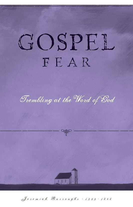 Gospel Fear: A Heart That Trembles at the Word of God (The Gospel Life) cover image