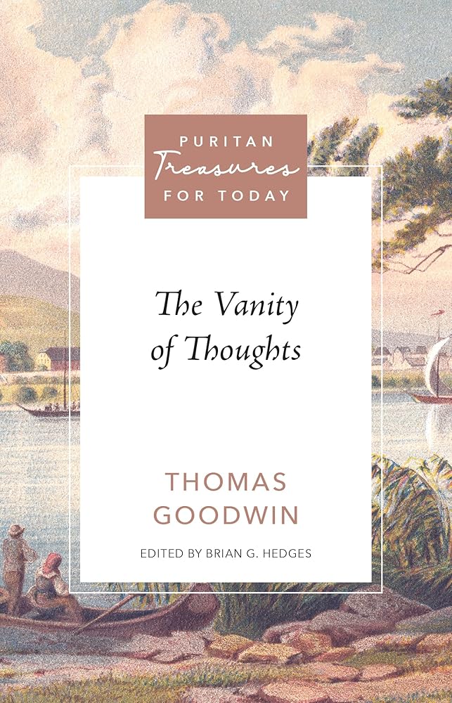 The Vanity of Thoughts (Puritan Treasures for Today) cover image