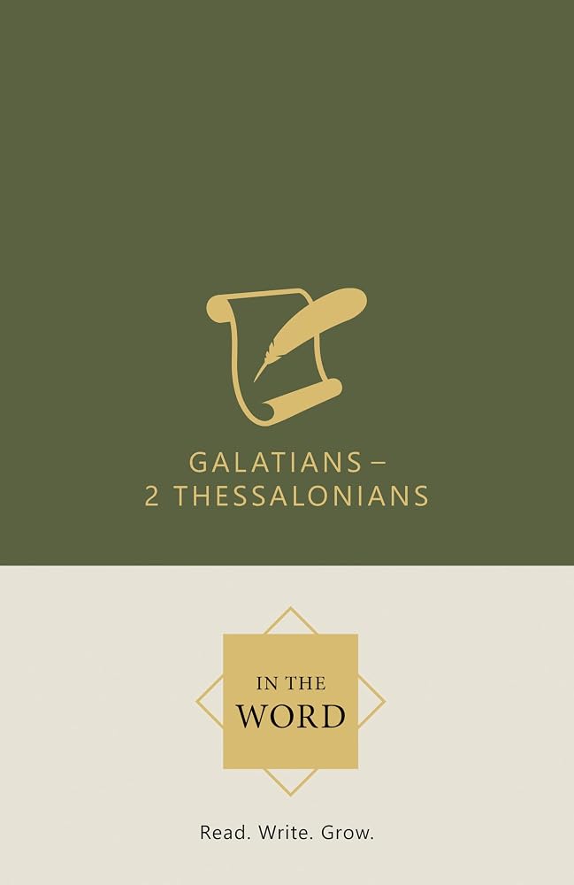 Galatians, Ephesians, Philippians, Colossians & Thessalonians Bible Study Journal | In the Word Bible Journal | Scripture Writing Notebook & Devotional Workbook with Guided Reflections cover image