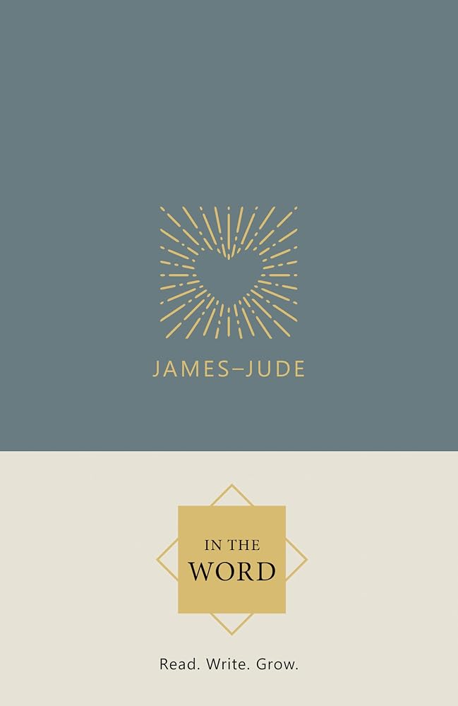James, 1–2 Peter, 1–3 John & Jude Bible Study Journal | In the Word Bible Journal | General Epistles Scripture Writing Notebook & Devotional Workbook with Guided Reflections cover image