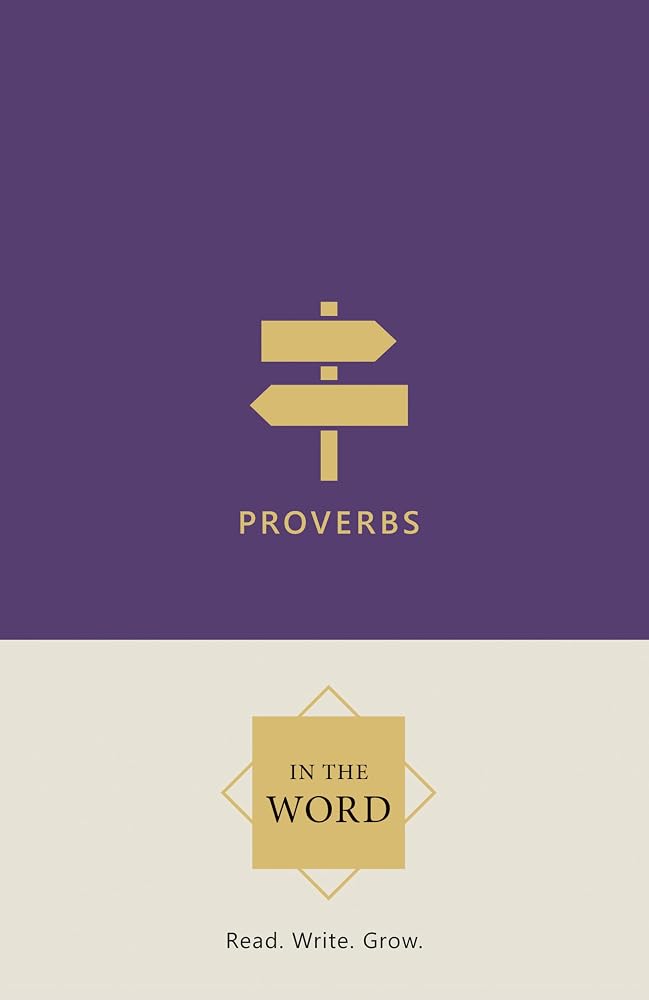 Proverbs Bible Study Journal | In the Word Bible Journal | 31 Chapters of Biblical Wisdom – Scripture Writing Notebook & Devotional Workbook with Guided Reflections cover image