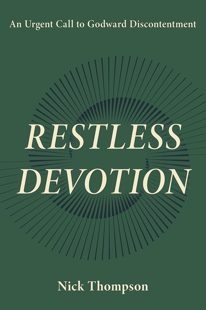 Restless Devotion: An Urgent Call to Godward Discontentment cover image