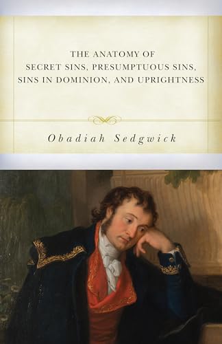 The Anatomy of Secret Sins, Presumptuous Sins, Sins in Dominion, and Uprightness cover image