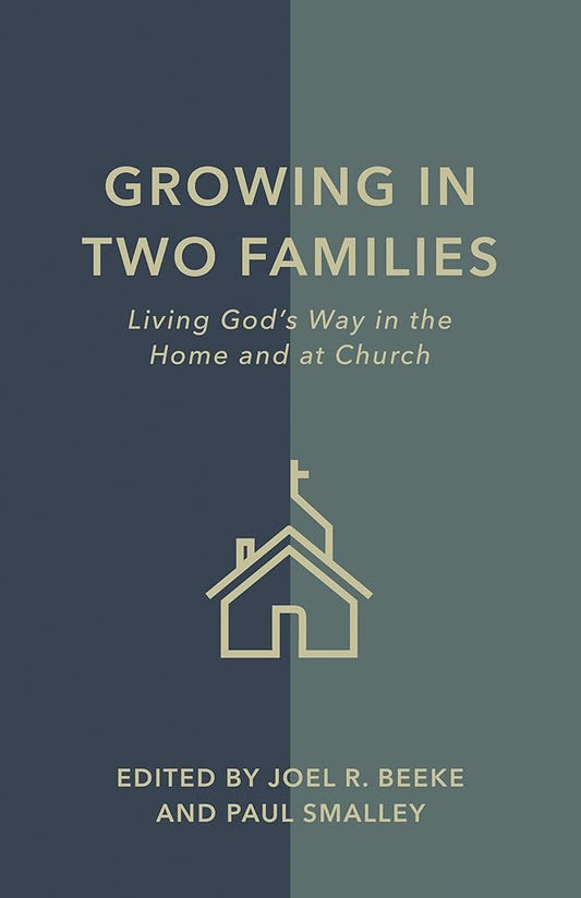 Growing in Two Families: Living God’s Way in the Home and at Church cover image