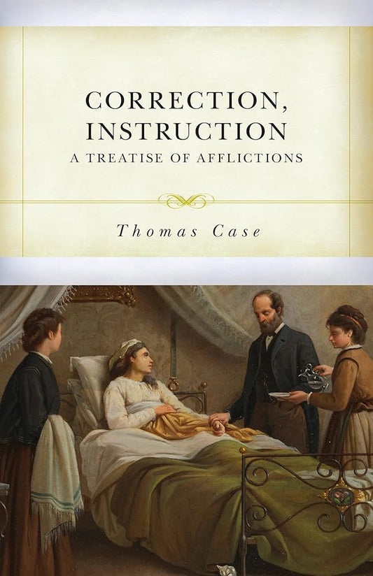 Correction, Instruction: A Treatise of Afflictions cover image