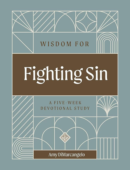 Wisdom for Fighting Sin: A Five-Week Devotional Study (Rooted in Wisdom) cover image