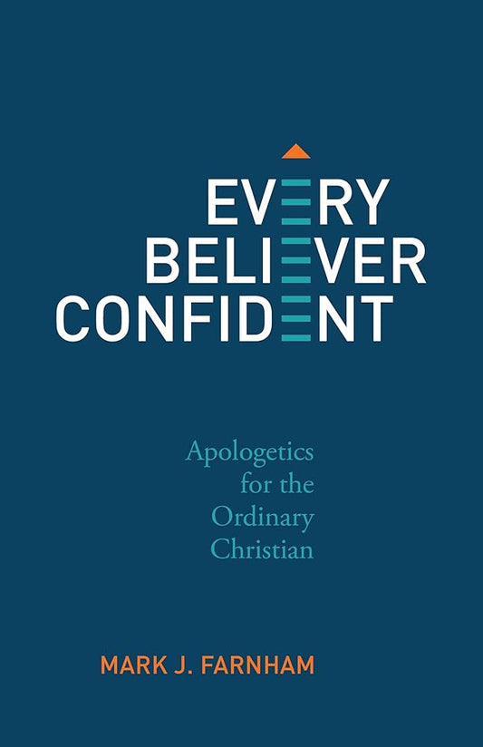 Every Believer Confident: Apologetics for the Ordinary Christian cover image