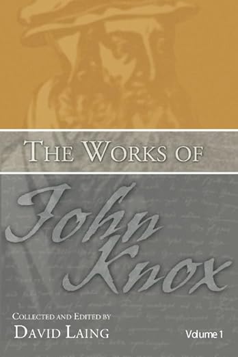 Works of John Knox: Vol 1