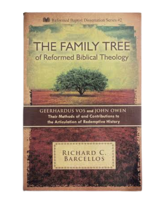 The Family Tree of Reformed Biblical Theology: Geerhardus Vos and John Owen, Their Methods of and Contributions to the Articulation of Redemptive History (Slight Damage - Bent Cover)
