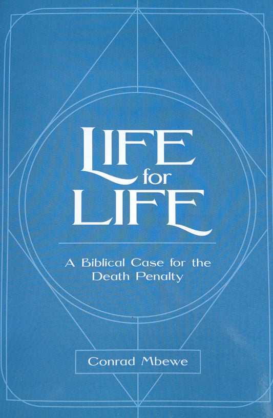 Life for Life: A Biblical Case for the Death Penalty