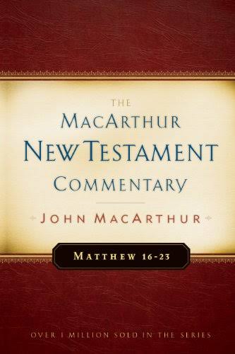 Matthew 16-23: The MacArthur New Testament Commentary (Volume 3)